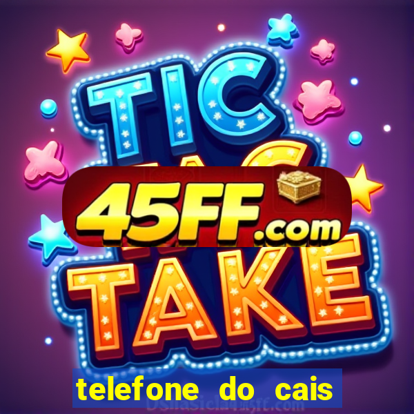 telefone do cais vila nova